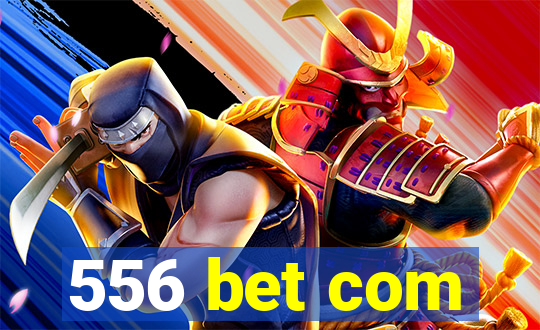 556 bet com